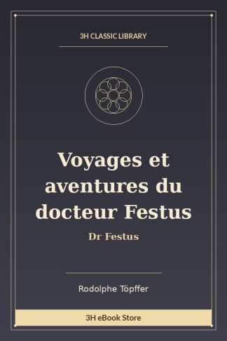 Voyages et aventures du docteur Festus