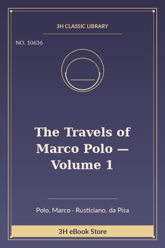 The Travels of Marco Polo — Volume 1