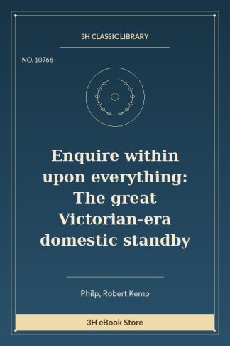 Enquire within upon everything: The great Victorian-era domestic standby