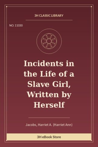 Incidents in the Life of a Slave Girl, Written by Herself