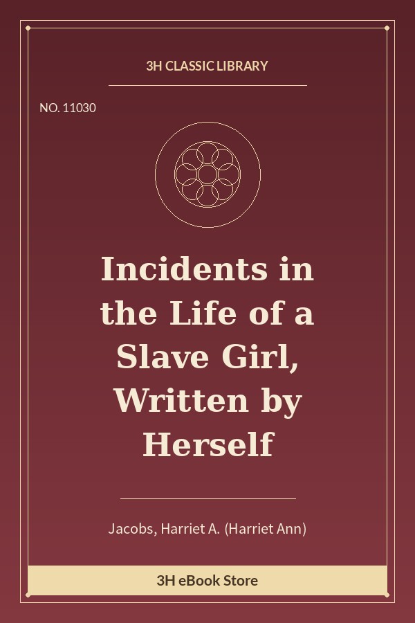 Incidents in the Life of a Slave Girl, Written by Herself