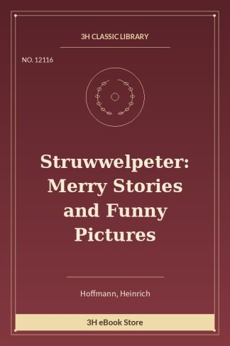 Struwwelpeter: Merry Stories and Funny Pictures