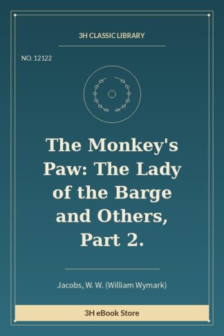 The Monkey's Paw: The Lady of the Barge and Others, Part 2.