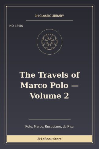 The Travels of Marco Polo — Volume 2