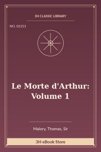 Le Morte d'Arthur: Volume 1