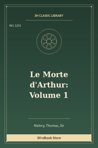 Le Morte d'Arthur: Volume 1