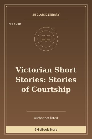 Victorian Short Stories: Stories of Courtship