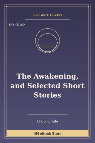 The Awakening, and Selected Short Stories