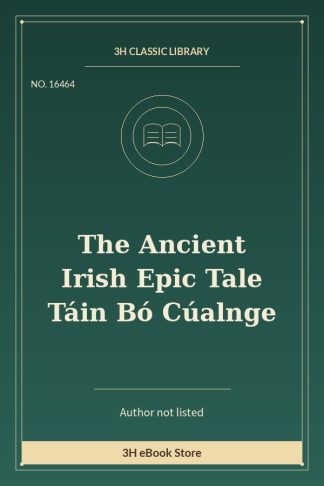 The Ancient Irish Epic Tale Táin Bó Cúalnge