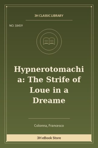 Hypnerotomachia: The Strife of Loue in a Dreame