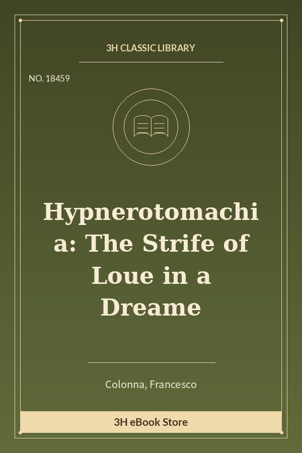 Hypnerotomachia: The Strife of Loue in a Dreame