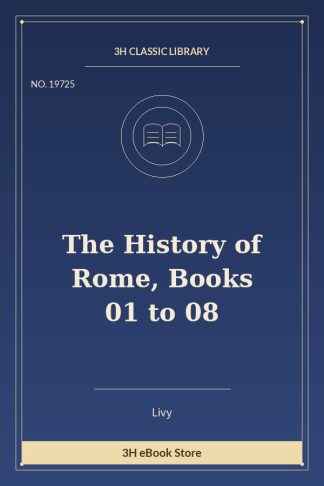 The History of Rome, Books 01 to 08