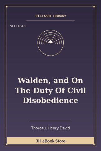 Walden, and On The Duty Of Civil Disobedience
