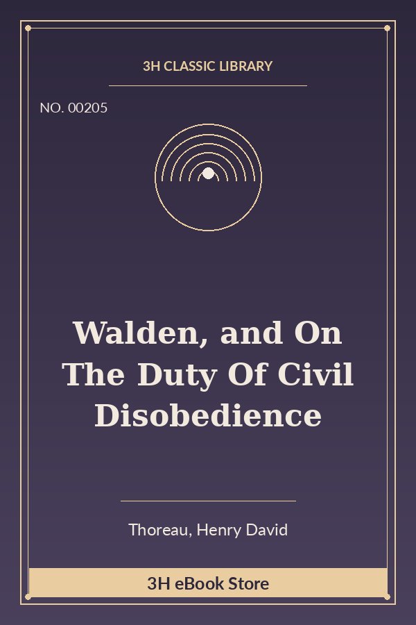 Walden, and On The Duty Of Civil Disobedience