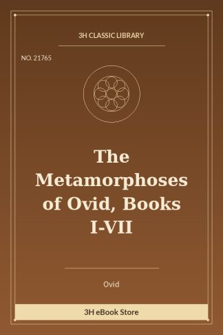 The Metamorphoses of Ovid, Books I-VII