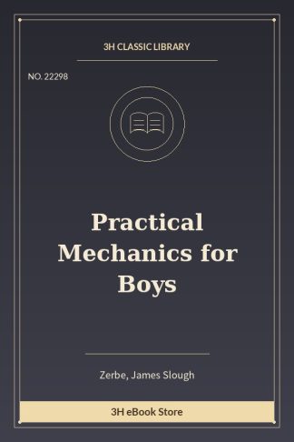 Practical Mechanics for Boys