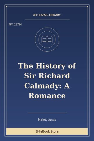 The History of Sir Richard Calmady: A Romance