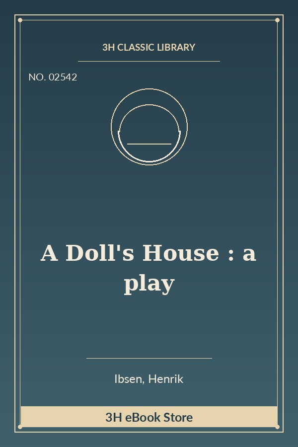 A Doll's House : a play