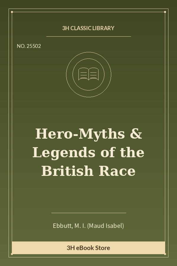 Hero-Myths & Legends of the British Race