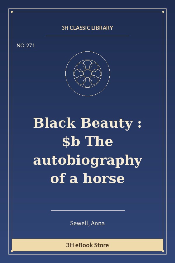Black Beauty : $b The autobiography of a horse