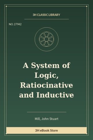 A System of Logic, Ratiocinative and Inductive