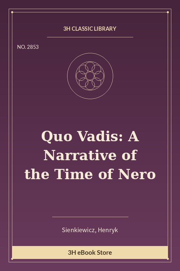 Quo Vadis: A Narrative of the Time of Nero