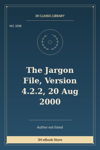 The Jargon File, Version 4.2.2, 20 Aug 2000