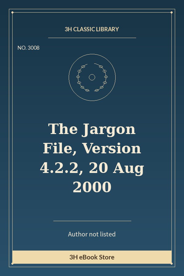 The Jargon File, Version 4.2.2, 20 Aug 2000