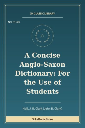 A Concise Anglo-Saxon Dictionary: For the Use of Students