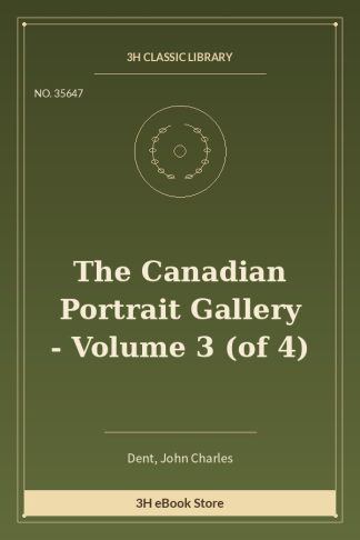 The Canadian Portrait Gallery - Volume 3 (of 4)
