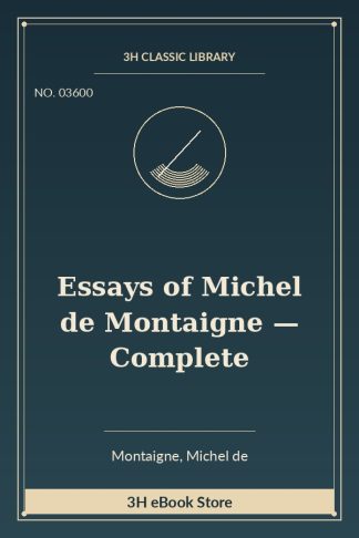 Essays of Michel de Montaigne — Complete