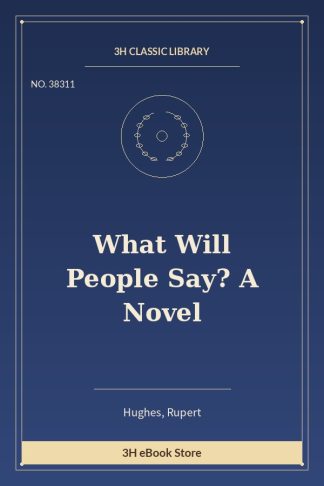 What Will People Say? A Novel