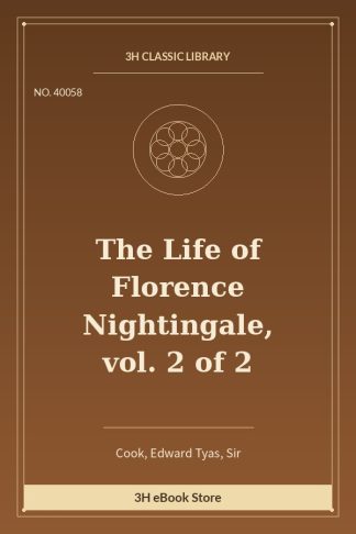 The Life of Florence Nightingale, vol. 2 of 2
