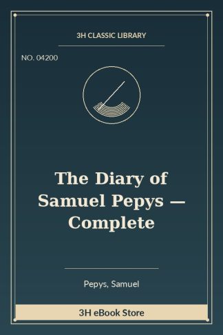 The Diary of Samuel Pepys — Complete