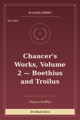 Chaucer's Works, Volume 2 — Boethius and Troilus