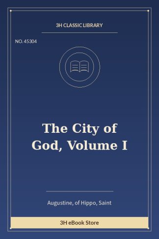 The City of God, Volume I