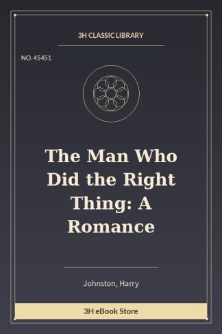 The Man Who Did the Right Thing: A Romance