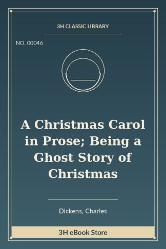 A Christmas Carol in Prose; Being a Ghost Story of Christmas