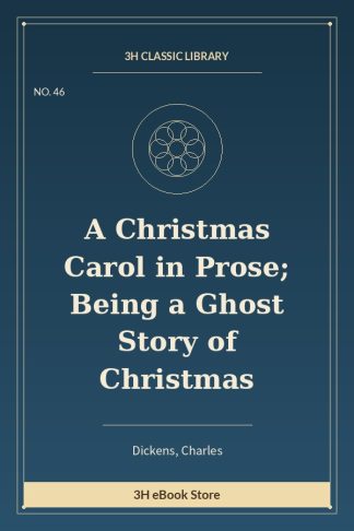 A Christmas Carol in Prose; Being a Ghost Story of Christmas