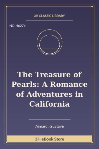 The Treasure of Pearls: A Romance of Adventures in California