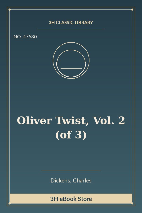 Oliver Twist, Vol. 2 (of 3)