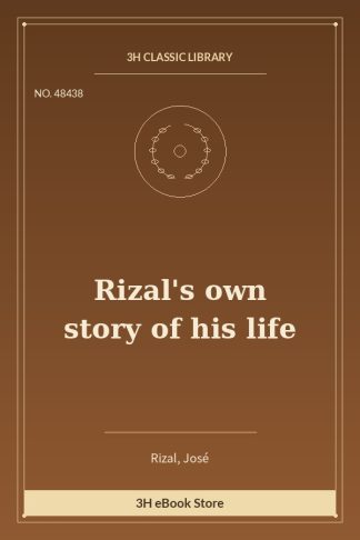 Rizal's own story of his life