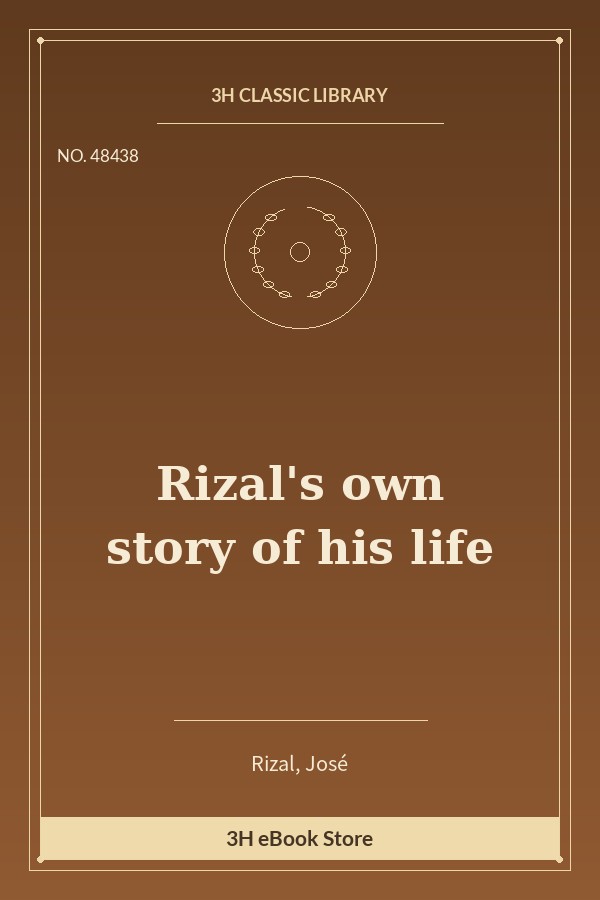 Rizal's own story of his life