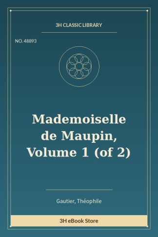 Mademoiselle de Maupin, Volume 1 (of 2)