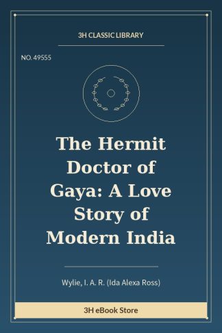 The Hermit Doctor of Gaya: A Love Story of Modern India