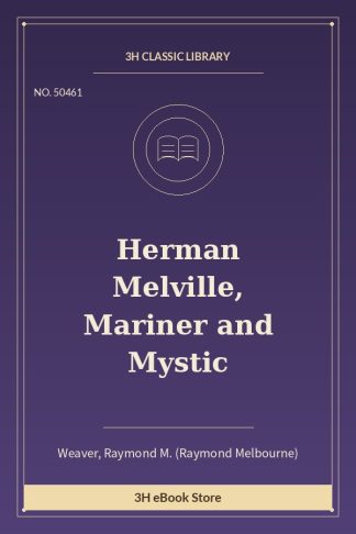 Herman Melville, Mariner and Mystic
