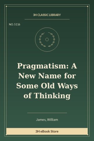 Pragmatism: A New Name for Some Old Ways of Thinking