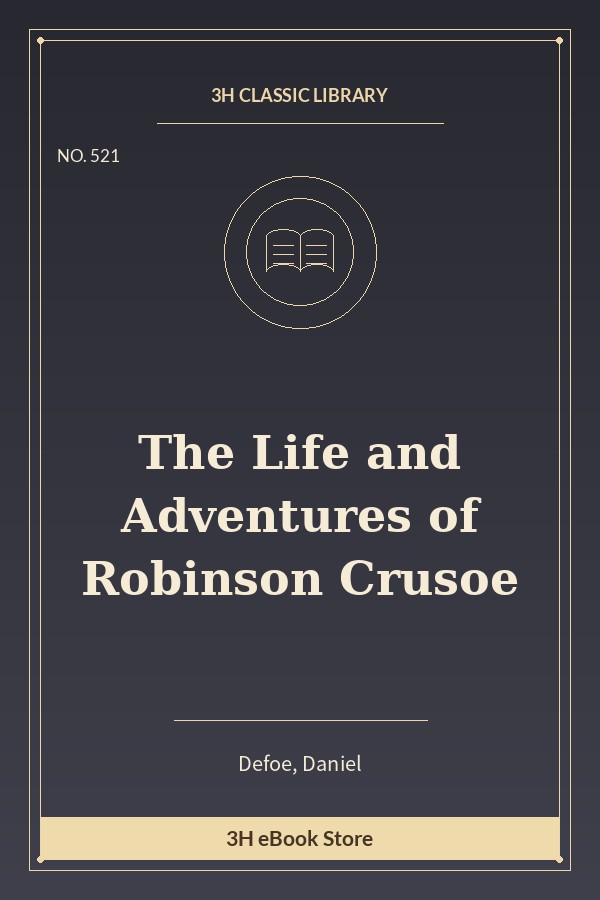 The Life and Adventures of Robinson Crusoe