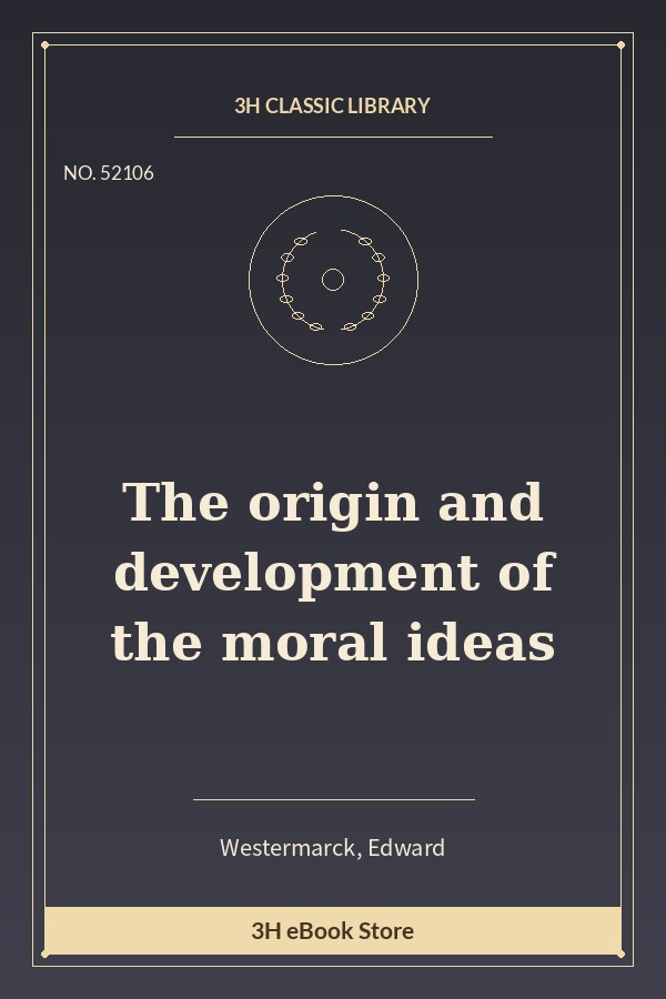 The origin and development of the moral ideas