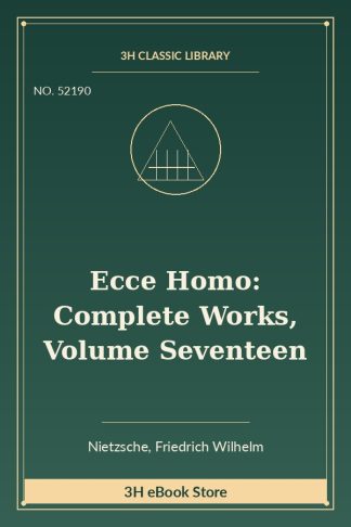 Ecce Homo: Complete Works, Volume Seventeen